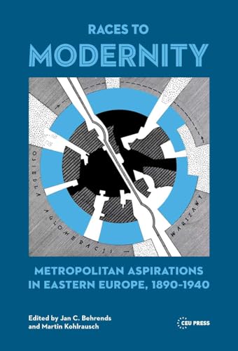 Stock image for Races to Modernity: Metropolitan Aspirations in Eastern Europe, 1890-1940 for sale by ThriftBooks-Atlanta