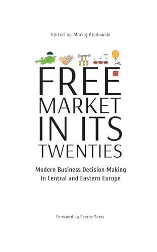 9789633860441: Free Market in its Twenties: Modern Business Decision Making in Central and Eastern Europe