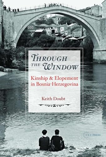 Stock image for Through the Window: Kinship and Elopement in Bosnia-Herzegovina for sale by ThriftBooks-Dallas