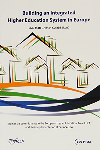 9789633860656: Building an Integrated Higher Education System in Europe: Romania'S Commitments in the European Higher Education Area and Their Implementation at National Level