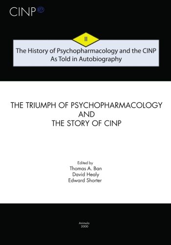 Beispielbild fr The History of Psychopharmacology and the CINP - As Told in Autobiography: The triumph of Psychopharmacology and the story of CINP zum Verkauf von Books From California