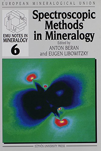 Spectroscopic Methods in Mineralogy (European Mineralogical Union Notes in Mineralogy) - A. Beran and E. Libowitzky