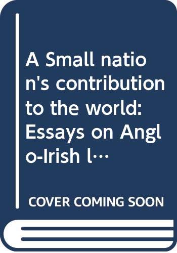 Stock image for A Small Nation's Contribution to the World : Essays on Anglo-Irish Literature and Language for sale by Better World Books Ltd