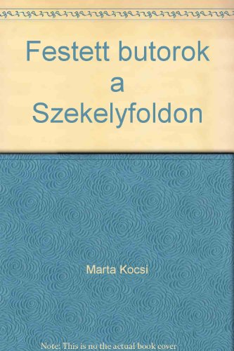 9789635629336: Festett bútorok a Székelyföldön (Hungarian Edition)