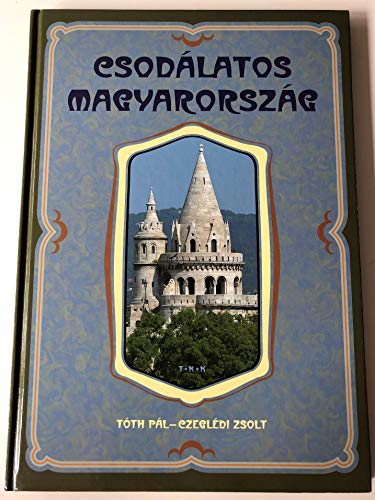 Stock image for CSODALATOS MAGYARORSZAG [Beautiful Hungary] for sale by David H. Gerber Books (gerberbooks)