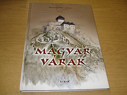 Beispielbild fr Ungarische Burgen - Hungarian Castles and Fortresses - Magyar Varak (in deutscher, englischer u. ungarischer Sprache) zum Verkauf von medimops