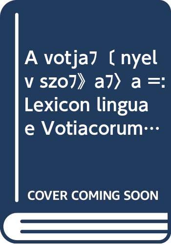 Beispielbild fr A Votjk nyelv Sztra Lexicon Linguae Votiacorum. -- Az Uralisztikai Tanszk Kiadvnyai. - Band 1. zum Verkauf von Antiquariat Steffen Vlkel GmbH