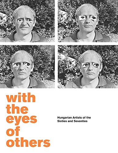 Beispielbild fr With the Eyes of Others: Hungarian Artists of the Sixties and Seventies zum Verkauf von Colin Martin Books
