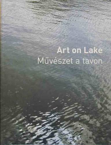 Stock image for Art on Lake Mvszet a tavon for sale by Kultgut