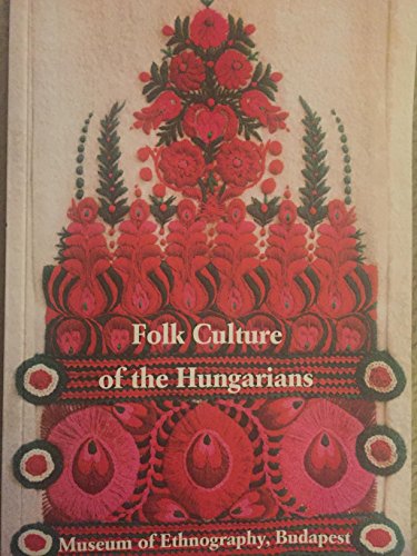 Stock image for Folk culture of the Hungarians for sale by Paul Hanson T/A Brecon Books