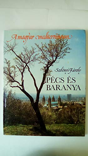9789637272073: Pcs und Baranya : der mediterrane Sden Ungarns
