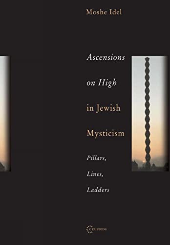 Beispielbild fr Ascensions on High in Jewish Mysticism: Pillars, Lines, Ladders zum Verkauf von Recycle Bookstore