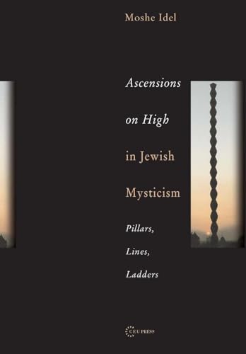 9789637326035: Ascensions On High In Jewish Mysticism: Pillars, Lines, Ladders: 2