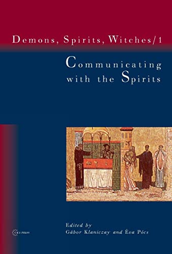 9789637326134: Communicating with the Spirits: Demons, Spirits and Witches Vol. 1 Vol. 1: Christian Demonology and Popular Mythology (Demons, Spirits, Witches)