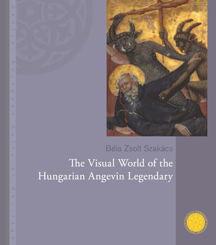 Stock image for The Visual world of the Hungarian Angevin Legendary for sale by Hackenberg Booksellers ABAA