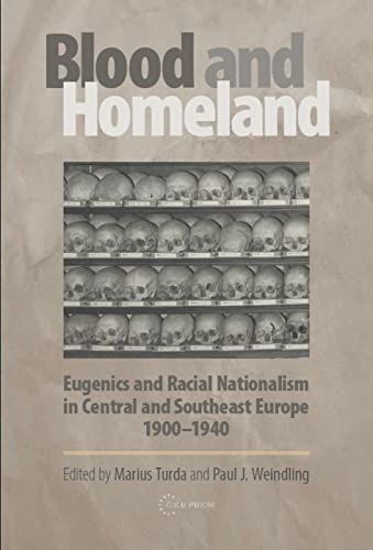 Imagen de archivo de Blood and Homeland : Eugenics and Racial Nationalism in Central and Southeast Europe, 1900-1940 a la venta por Better World Books: West