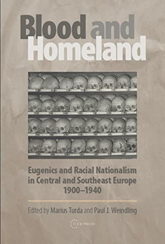 Imagen de archivo de Blood and Homeland Eugenics and Racial Nationalism in Central and Southeast Europe, 19001940 a la venta por PBShop.store US