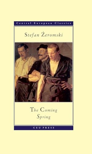 Coming Spring (Central European Classics) (9789637326899) by Å»eromski, Stefan