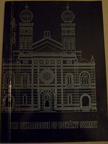 Stock image for The Synagogue of Dohany Street/ Bet-Ha-Kneset ba-Rehov Dohani. for sale by Henry Hollander, Bookseller