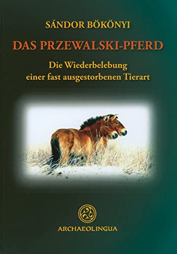 Das Przewalski-Pferd (Innsbrucker Beitrage Zur Kulturwissenschaft) (9789638046970) by Bokonyi, Sandor
