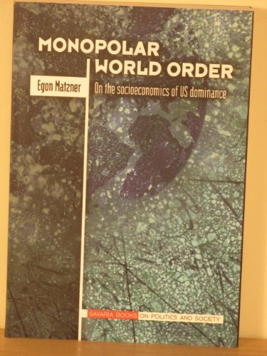 Beispielbild fr Monopolar World Order. On The Socioeconomics of Us Dominance zum Verkauf von Librera 7 Colores