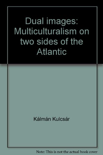Stock image for Dual images: Multiculturalism on two sides of the Atlantic for sale by Cross-Country Booksellers