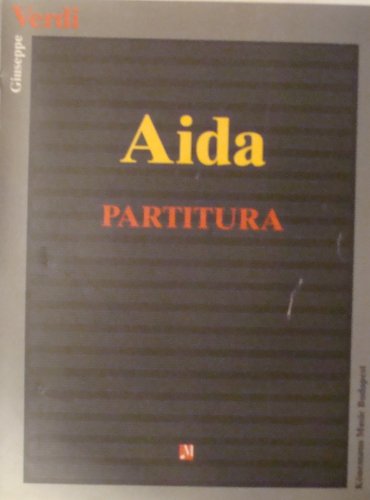 Aida. Partitura. Opera in quattro atti di Antonio Ghislanzoni. Italian text. Partitura d'orchestr...