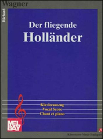 Der Fliegende Holländer (Music Scores). Klavierauszug / Vocal Score / Chant et piano