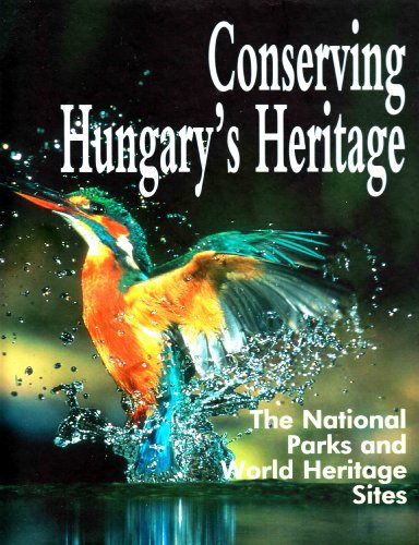 Stock image for Conserving Hungary's Heritage: The National Parks and World Heritage Sites for sale by Wonder Book