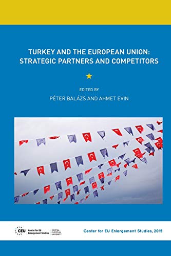 9789638982216: Turkey and the European Union: Strategic Partners and Competitors