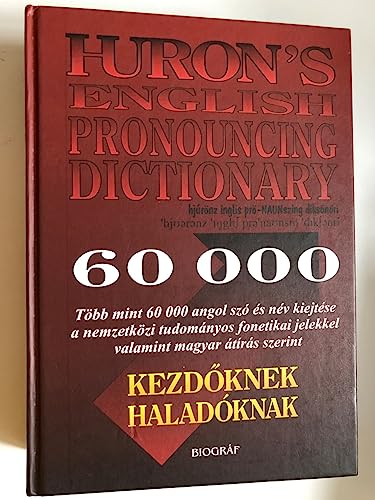 9789639051430: Huron's English Pronouncing Dictionary / Huron's angol kiejtsi kziknyv magyarajkak szmra