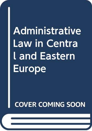 Stock image for Administrative Law in Central and Eastern Europe for sale by Wonder Book