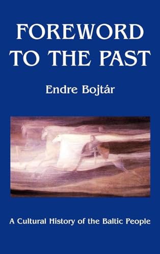 Stock image for Foreword to the Past: A Cultural History of the Baltic People for sale by AMARANTH BOOKS