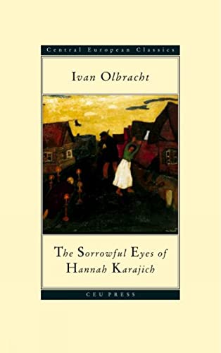 Imagen de archivo de The Sorrowful Eyes of Hannah Karajich (Central European Classics Series) a la venta por Revaluation Books