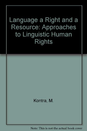9789639116634: Language: A Right and a Resource - Approaches to Linguistic Human Rights