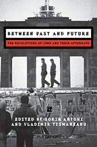 Stock image for Between Past and Future: The Revolution of 1989 and Their Aftermath for sale by Wonder Book