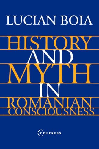 Imagen de archivo de History and Myth in Romanian Consciousness a la venta por HPB-Red