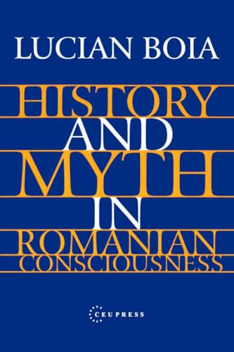 Stock image for History and Myth in Romanian Consciousness for sale by HPB-Red