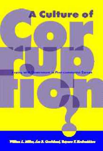 Imagen de archivo de A Culture of Corruption?: Coping With Government in Post-Communist Europe a la venta por Books From California