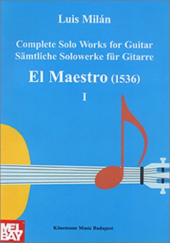 Beispielbild fr El Maestro (1536) I: Complete Solo Works for Guitar. zum Verkauf von Powell's Bookstores Chicago, ABAA