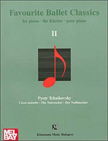 Favourite ballet classics; Teil: 2., Pyotr Tchaikovsky. selected and piano score by Miklós Mohay ...