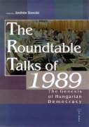 9789639241213: The Roundtable Talks of 1989: The Genesis of Hungarian Democracy