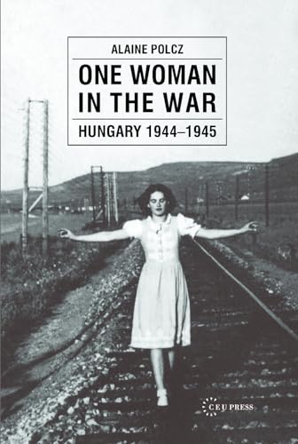 9789639241541: One Woman in the War: Hungary 1944-1945