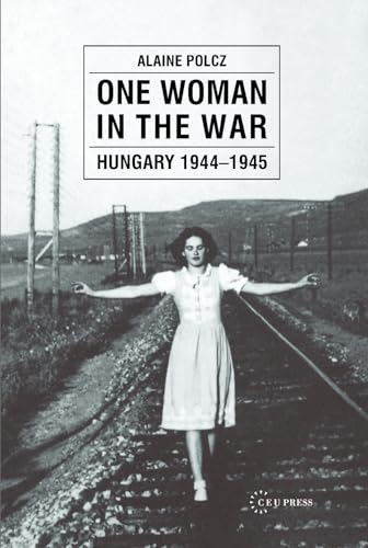 Imagen de archivo de One Woman in the War: Hungary 1944-1945 a la venta por ZBK Books