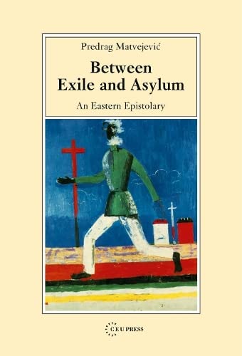 9789639241855: Between Exile and Asylum: An Eastern Epistolary (Ceu Medievalia)