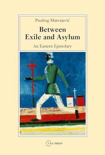 Stock image for Between Exile and Asylum: An Eastern Epistolary for sale by BookOrders