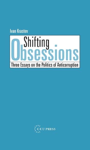 Beispielbild fr Shifting Obsessions : Three Essays on the Politics of Anticorruption zum Verkauf von Better World Books: West