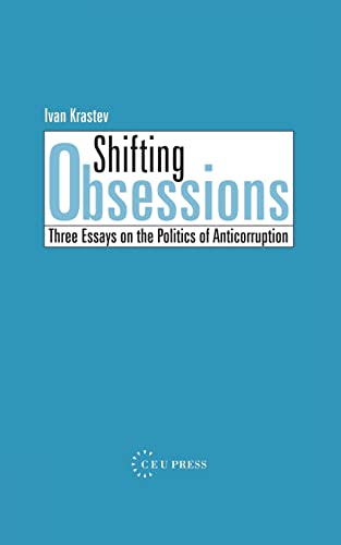 9789639241947: Shifting Obsessions: Three Essays on the Politics of Anticorruption