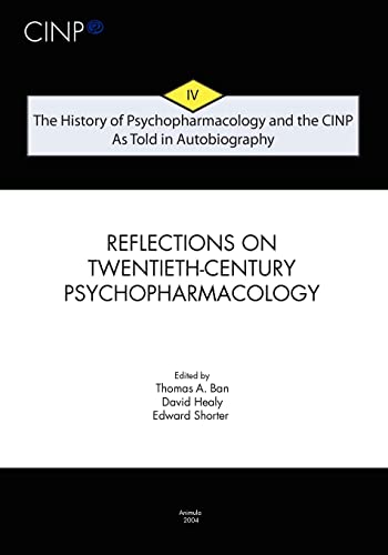 9789639410497: The History of Psychopharmacology and the Cinp, as Told in Autobiography: Reflections on Twentieth-Century Psychopharmacology