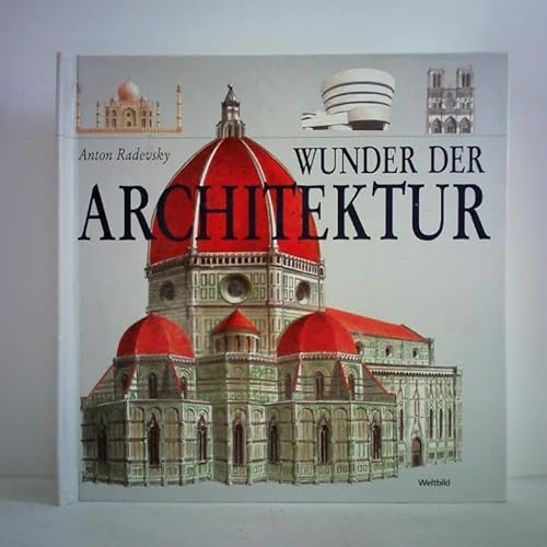 9789639498372: Wunder der Architektur. Die berhmtesten Bauwerke der Welt in kunstvollen 3D-Modellen
